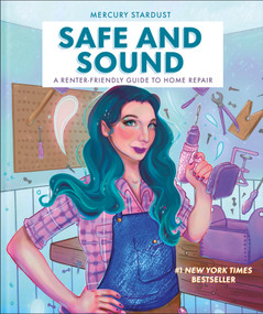 Safe and Sound (A Renter-Friendly Guide to Home Repair) by Mercury Stardust, 9780744079074