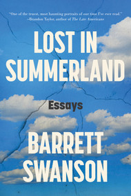 Lost in Summerland (Essays) - 9781640095328 by Barrett Swanson, 9781640095328