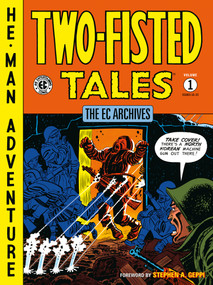The EC Archives: Two-Fisted Tales Volume 1 - 9781506721149 by Harvey Kurtzman, Wally Wood, Harvey Kurtzman, Wally Wood, John Severin, 9781506721149