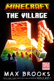 Minecraft: The Village (An Official Minecraft Novel) by Max Brooks, 9780593159187