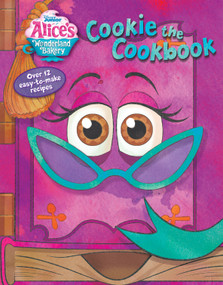 Alice's Wonderland Bakery: Cookie the Cookbook by Disney Books, Mike Wall, 9781368073998