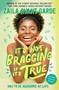 It's Not Bragging If It's True (How to Be Awesome at Life, from a Winner of the Scripps National Spelling Bee) by Zaila Avant-garde, Marti Dumas, 9780593568996