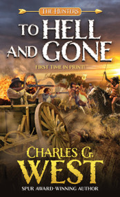 To Hell and Gone by Charles G. West, 9780786050192