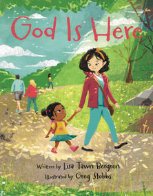 God Is Here by Lisa Tawn Bergren, Greg Stobbs, 9780061131783