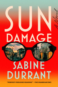 Sun Damage (A Novel) by Sabine Durrant, 9780063277687