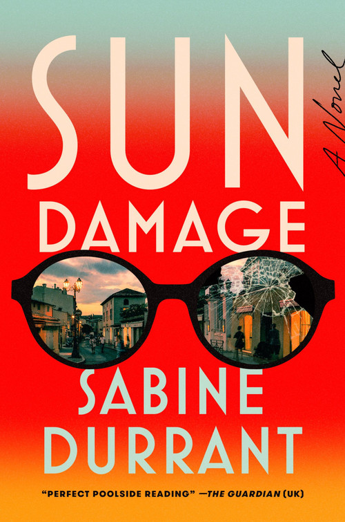 Sun Damage (A Novel) by Sabine Durrant, 9780063277687