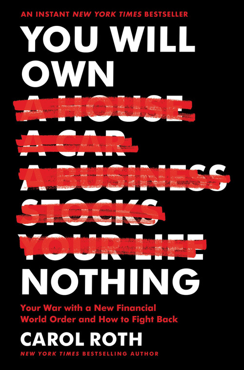 You Will Own Nothing (Your War with a New Financial World Order and How to Fight Back) by Carol Roth, 9780063304932