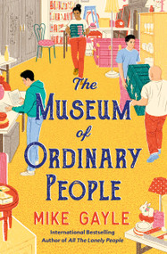 The Museum of Ordinary People by Mike Gayle, 9781538740842