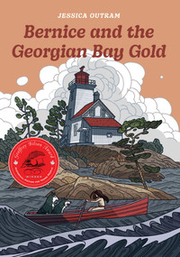 Bernice and the Georgian Bay Gold by Jessica Outram, 9781772603187