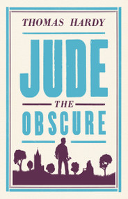 Jude the Obscure (Annotated Edition (Alma Classics Evergreens)) - 9781847498076 by Thomas Hardy, 9781847498076