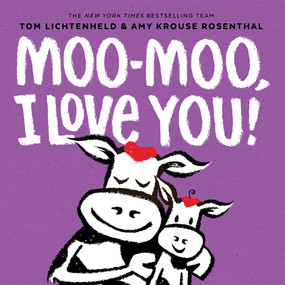 Moo-Moo, I Love You! (A Board Book) - 9781419761799 by Tom Lichtenheld, Amy Krouse Rosenthal, 9781419761799