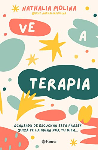 Ve a terapia (Spanish Edition) by Nathalia Molina, 9786070788123