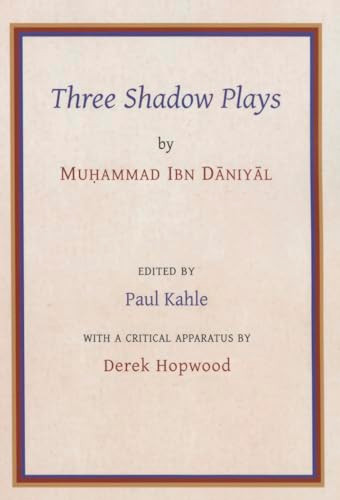 Three Shadow Plays by Muhammad Ibn Dāniyāl by Paul Kahle, 9781909724624