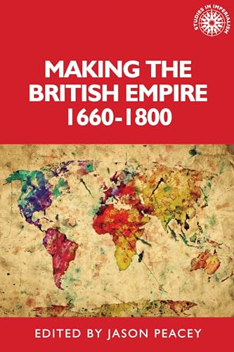 Making the British empire, 1660-1800 - 9781526167002 by Jason Peacey, 9781526167002