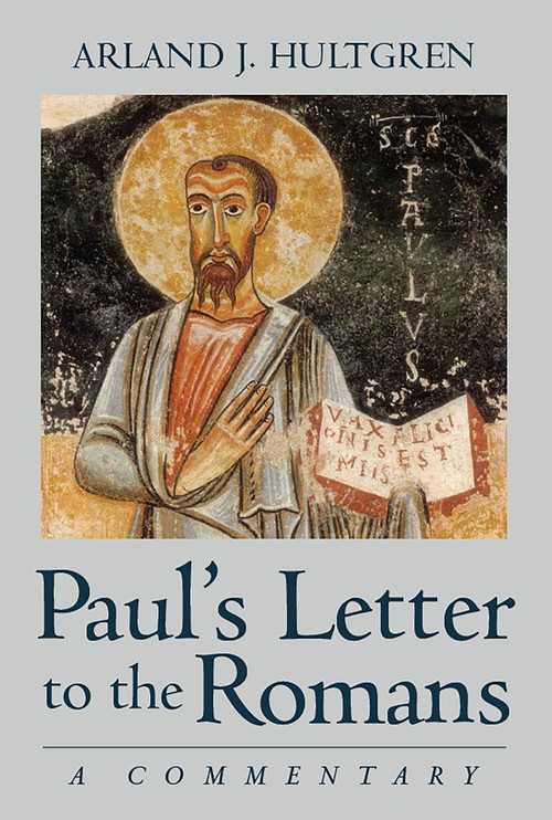 Paul's Letter to the Romans (A Commentary) by Arland J. Hultgren, 9780802879950