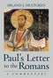 Paul's Letter to the Romans (A Commentary) by Arland J. Hultgren, 9780802879950