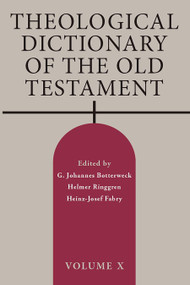 Theological Dictionary of the Old Testament, Volume X by G. Johannes Botterweck, Helmer Ringgren, Heinz-Josef Fabry, Douglas W. Stott, 9780802881779
