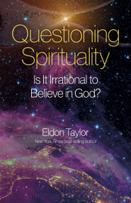 Questioning Spirituality by Eldon Taylor, Ph.D, 9781803413013