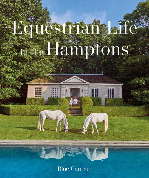 Equestrian Life in the Hamptons by Blue Carreon, 9781864709452