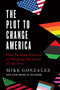 The Plot to Change America (How Identity Politics is Dividing the Land of the Free) by Mike Gonzalez, 9781641772518