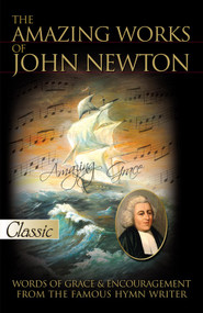 AMAZING WORKS OF JOHN NEWTON by John Newton, 9780882708096