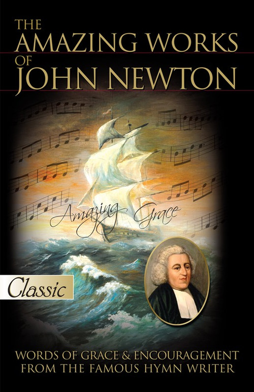 AMAZING WORKS OF JOHN NEWTON by John Newton, 9780882708096