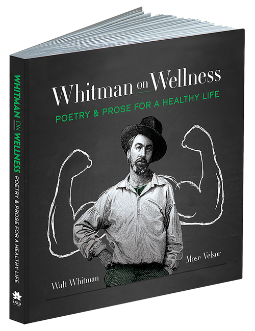 Whitman on Wellness (Poetry and Prose for a Healthy Life) by Walt Whitman, Mose Velsor, Bevin Vieweg-Lenz, 9780486850771