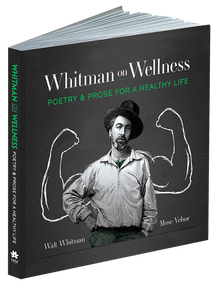 Whitman on Wellness (Poetry and Prose for a Healthy Life) by Walt Whitman, Mose Velsor, Bevin Vieweg-Lenz, 9780486850771