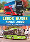 Leeds Buses Since 2000 by Keith A. Jenkinson, Keith A. Jenkinson, 9781398102217
