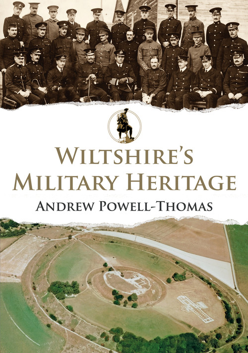 Wiltshire's Military Heritage by Andrew Powell-Thomas, 9781398103139