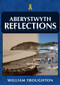 Aberystwyth Reflections by William Troughton, 9781398106369