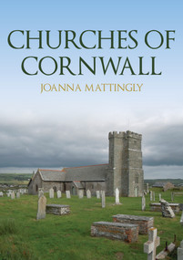 Churches of Cornwall by Joanna Mattingly, 9781398106970