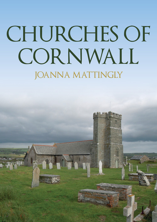 Churches of Cornwall by Joanna Mattingly, 9781398106970
