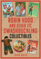 Robin Hood and Other ITC Swashbuckling Collectibles by John Buss, 9781398108707