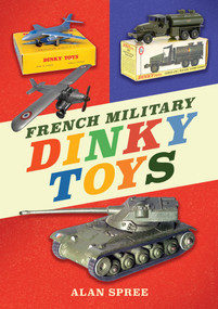 French Military Dinky Toys by Alan Spree, 9781398112278