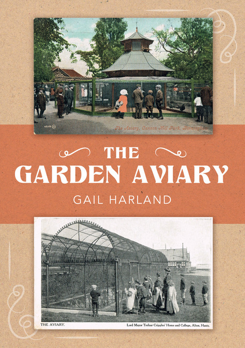 The Garden Aviary by Gail Harland, 9781398113190