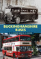 Buckinghamshire Buses by R. J. Cook, K. C. Close, 9781398114371