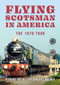 The Flying Scotsman in the United States by Richard Hinchcliffe, Bill Wagner, 9781398115217
