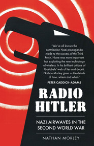 Radio Hitler (Nazi Airwaves in the Second World War) - 9781398115460 by Nathan Morley, Wolfgang Bauernfeind, 9781398115460