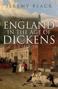 England in the Age of Dickens (1812-70) - 9781398115491 by Jeremy Black, 9781398115491