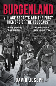 Burgenland (Village Secrets and the First Tremors of the Holocaust) by David Joseph, 9781398116931