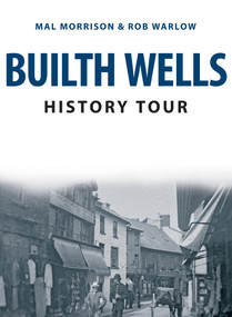 Builth Wells History Tour by Mal Morrison, Rob Warlow, 9781445693682