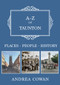 A-Z of Taunton (Places-People-History) by Andrea Cowan, 9781445695716