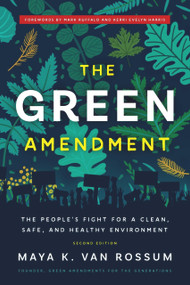 The Green Amendment (The People's Fight for a Clean, Safe, and Healthy Environment) by Maya K. van Rossum, Mark Ruffalo, Kerri Evelyn Harris, 9781633310643