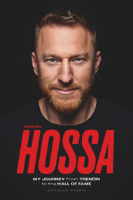 Marián Hossa (My Journey from Trencín to the Hall of Fame) - 9781637274545 by Marian Hossa, Scott Powers, 9781637274545
