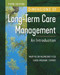 Dimensions of Long-Term Care Management: An Introduction, Third Edition by Carol Molinari, Mary Helen McSweeney-Feld, 9781640553675