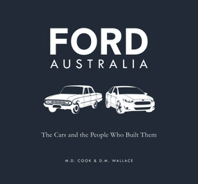 Ford Australia (The Cars and the People Who Built Them) by Michele Cook, Doug Wallace, 9781742579214