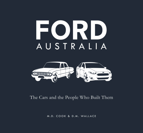 Ford Australia (The Cars and the People Who Built Them) by Michele Cook, Doug Wallace, 9781742579214