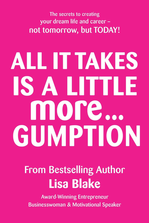 All It Takes is a Little More Gumption by Lisa Blake, 9781760794606