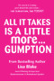 All It Takes is a Little More Gumption by Lisa Blake, 9781760794606